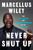 Never Shut Up (The Life, Opinions, and Unexpected Adventures of an NFL Outlier) by Marcellus Wiley, 9781524743222