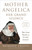 Mother Angelica: Her Grand Silence (The Last Years and Living Legacy) by Raymond Arroyo, 9780770437268