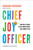 Chief Joy Officer (How Great Leaders Elevate Human Energy and Eliminate Fear) by Richard Sheridan, Tom Peters, 9780735218222
