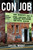 Con Job (How Democrats Gave Us Crime, Sanctuary Cities, Abortion Profiteering, and Racial Division) by Crystal Wright, 9781621574293
