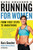 Kara Goucher's Running for Women (From First Steps to Marathons) by Kara Goucher, Adam Bean, 9781439196120