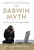 The Darwin Myth (The Life and Lies Charles Darwin) by Benjamin Wiker, 9781596980976