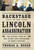 Backstage at the Lincoln Assassination (The Untold Story of the Actors and Stagehands at Ford's Theatre) by Thomas A. Bogar, 9781621570837