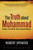 The Truth About Muhammad (Founder of the World's Most Intolerant Religion) by Robert Spencer, 9781596985285