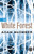 The White Forest (A Novel) by Adam McOmber, 9781451664263