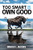 Too Smart for Our Own Good: Ingenious Investment Strategies, Illusions of Safety, and Market Crashes by Bruce I. Jacobs, 9781260440546
