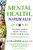 Mental Health, Naturally (The Family Guide to Holistic Care for a Healthy Mind and Body) by Kathi J. Kemper, Kathi  J. Kemper, 9781581103106