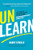 Unlearn: Let Go of Past Success to Achieve Extraordinary Results by Barry O'Reilly, 9781260143010