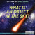What Is an Object in the Sky? by Christine Poolos, 9781622754731