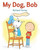 My Dog, Bob - 9780823444700 by Richard Torrey, 9780823444700