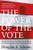 The Power of the Vote (Electing Presidents, Overthrowing Dictators, and Promoting Democracy Around the World) by Douglas E. Schoen, 9780061440809