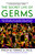 The Secret Life of Germs (What They Are, Why We Need Them, and How We Can Protect Ourselves Against Them) by Philip M. Tierno, 9780743421881