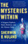 The Mysteries Within (A Surgeon Explores Myth, Medicine, and the Human Body) by Sherwin B. Nuland, 9780684854878