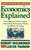 Economics Explained (Everything You Need to Know About How the Economy Works and Where It's Going) by Robert L. Heilbroner, Lester Thurow, 9780684846415