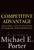 Competitive Advantage (Creating and Sustaining Superior Performance) by Michael E. Porter, 9780684841465