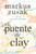 El puente de Clay / Bridge of Clay (Spanish Edition) by Markus Zusak, 9781949061369