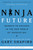 Ninja Future (Secrets to Success in the New World of Innovation) by Gary Shapiro, 9780062890511