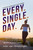 Every. Single. Day. (Unstoppable Wisdom from a Year of Running) by Julie van Amerongen, 9781682617489