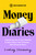 Refinery29 Money Diaries (Everything You've Ever Wanted To Know About Your Finances... And Everyone Else's) by Lindsey Stanberry, 9781501197994