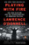 Playing with Fire (The 1968 Election and the Transformation of American Politics) - 9780399563164 by Lawrence O'Donnell, 9780399563164
