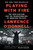 Playing with Fire (The 1968 Election and the Transformation of American Politics) - 9780399563164 by Lawrence O'Donnell, 9780399563164
