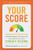 Your Score (An Insider's Secrets to Understanding, Controlling, and Protecting Your Credit Score) - 9781328507990 by Anthony Davenport, 9781328507990