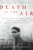 Death in the Air (The True Story of a Serial Killer, the Great London Smog, and the Strangling of a City) - 9780316506830 by Kate Winkler Dawson, 9780316506830