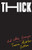 Thick (And Other Essays) by Tressie McMillan Cottom, 9781620974360