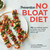 Prevention No Bloat Diet (50 Low-FODMAP Recipes to Flatten Your Tummy, Soothe Your Gut, and Relieve IBS) by Editors Of Prevention Magazine, Cassandra Forsythe, PhD, RD, Lesley Rotchford, 9781635652222