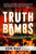 Truth Bombs (Confronting the Lies Conservatives Believe (To Our Own Demise)) by Steve Deace, 9781642930221