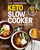 The Essential Keto Slow Cooker Cookbook (65 Low-Carb, High-Fat, No-Fuss Ketogenic Recipes: A Keto Diet Cookbook) by Editors of Rodale Books, 9781984826046