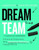Dream Team (A Practical Playbook to Help Innovative Educators Change Schools) by Aaron Tait, Dave Faulkner, 9781416626619