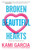 Broken Beautiful Hearts - 9781250294531 by Kami Garcia, 9781250294531 Broken Beautiful Hearts - 9781250294531 by Kami Garcia, 9781250294531