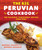 The Big Peruvian Cookbook (100 Delicious Traditional Recipes from Peru) by Morena Cuadra, Morena Escardó, 9781510738416
