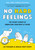 No Hard Feelings (The Secret Power of Embracing Emotions at Work) by Liz Fosslien, Mollie West Duffy, 9780525533832