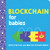 Blockchain for Babies by Chris Ferrie, Marco Tomamichel, 9781492680789