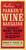 Parker's Wine Bargains (The World's Best Wine Values Under $25) by Robert M. Parker, 9781439101902