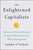 The Enlightened Capitalists (Cautionary Tales of Business Pioneers Who Tried to Do Well by Doing Good) by James O'Toole, 9780062880246