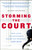 Storming the Court (How a Band of Law Students Fought the President--and Won) by Brandt Goldstein, 9781416535157