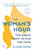 The Woman's Hour (The Great Fight to Win the Vote) - 9780143128991 by Elaine Weiss