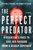 The Perfect Predator (A Scientist's Race to Save Her Husband from a Deadly Superbug: A Memoir) by Steffanie Strathdee, Thomas Patterson, Teresa Barker, 9780316418089