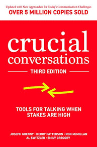Crucial Conversations: Tools for Talking When Stakes are High, Third Edition by Al Switzler, Emily Gregory, Kerry Patterson, Ron McMillan, and Joseph Grenny, 9781260474183