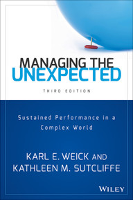 Managing the Unexpected (Sustained Performance in a Complex World) by Karl E. Weick and Kathleen M. Sutcliffe, 9781118862414