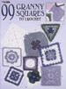 Leisure Arts 99 Granny Squares To Crochet Book