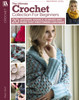 Leisure Arts Ultimate Crochet Collection For Beginners Book