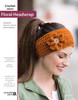 Leisure Arts Messy Bun Hats,Plus! Floral Headwrap Crochet ePattern