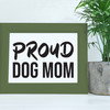 Leisure Arts Home Decor Vinyl Words & Phrases Proud Dog Mom 4"x 6.5" Black
