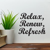 Leisure Arts Home Decor Vinyl Words & Phrases Relax Renew Refresh 5.13"x 6.13" Black