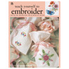 Leisure Arts Teach Yourself To Embroider Book