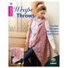 Leisure Arts Wraps To Throws Crochet Book